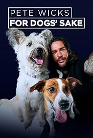 watch-Pete Wicks: For Dogs' Sake (2025)