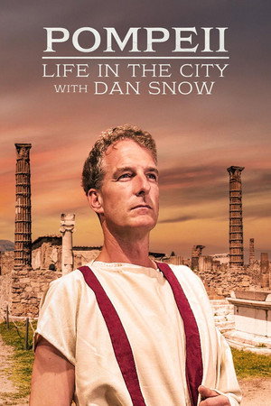 watch-Pompeii: Life in the City with Dan Snow (2025)