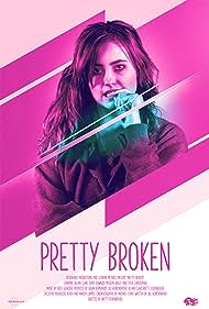 watch-Pretty Broken (2018)