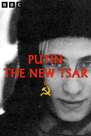 watch-Putin: The New Tsar (2018)