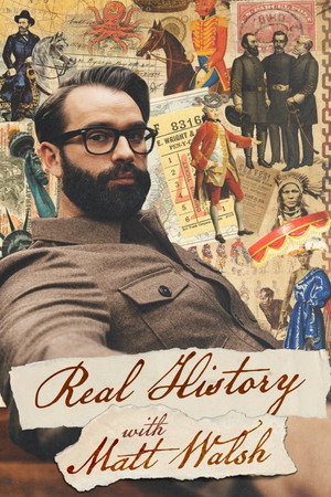watch-Real History with Matt Walsh (TV Mini Series 2026– ) 2026
