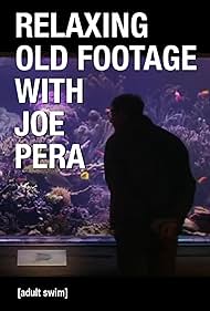 watch-Relaxing Old Footage with Joe Pera (2020)