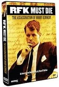 watch-RFK Must Die: The Assassination of Bobby Kennedy (2007)