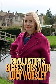 watch-Royal History's Biggest Fibs with Lucy Worsley (2020)