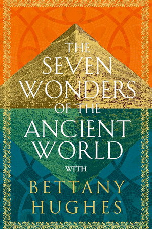 watch-Seven Wonders of the World with Bettany Hughes (2025)