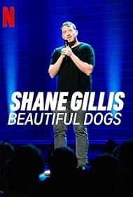 watch-Shane Gillis: Beautiful Dogs (2023)