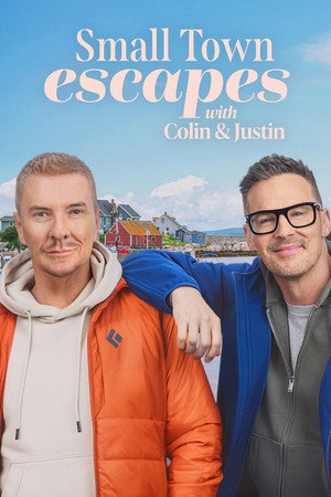 watch-Small Town Escapes with Colin & Justin (2026)