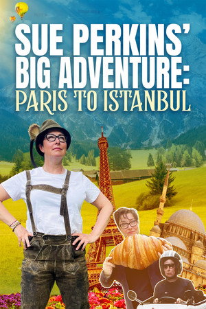 watch-Sue Perkins' Big Adventure: Paris to Istanbul (2024)