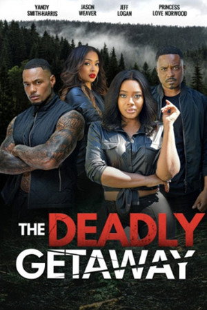 watch-The Deadly Getaway (2022)