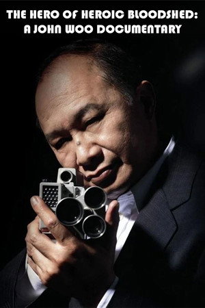 watch-The Hero of Heroic Bloodshed: A John Woo Documentary (2025)