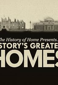 watch-The History of Home Presents... History's Greatest Homes (2020)