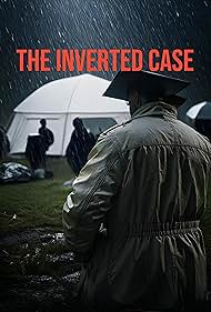 watch-The Inverted Case (2025)