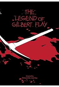 watch-The Legend of Gilbert Flay (2025)