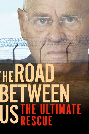 watch-The Road Between Us: The Ultimate Rescue (2025)