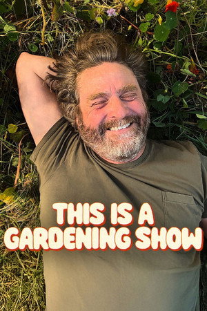 watch-This is a Gardening Show (2026)