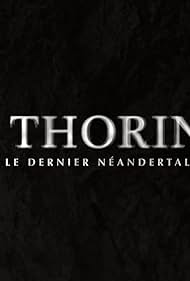 watch-Thorin, le dernier NÃ©andertalien (2024)