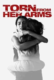 watch-Torn from Her Arms (2021)