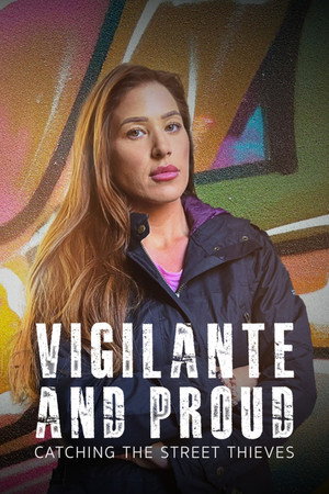 watch-Vigilante and Proud: Catching the Street Thieves (2025)