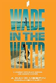 watch-Wade in the Water: A Journey into Black Surfing and Aquatic Culture (2023)