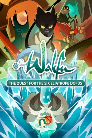 watch-Wakfu: The Quest for the Six Eliatrope Dofus (2014)