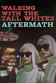 watch-Walking with the Tall Whites: Aftermath (2024)