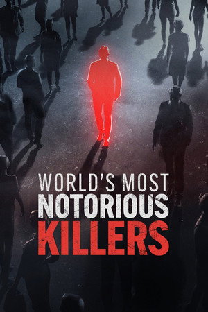 watch-World's Most Notorious Killers (2024)