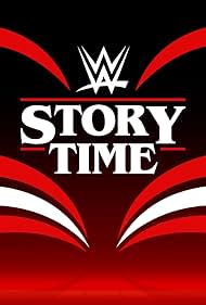 watch-WWE: Story Time (2016)