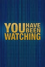 watch-You Have Been Watching (2009)