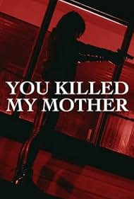 watch-You Killed My Mother (2017)