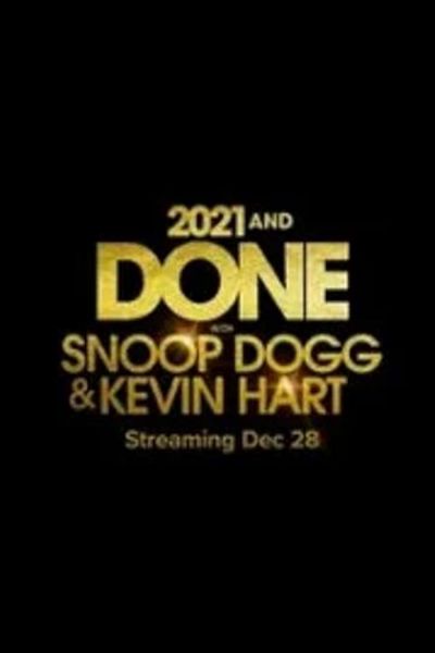watch-2021 and Done with Snoop Dogg & Kevin Hart (2021)