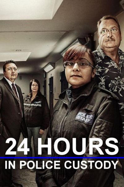 watch-24 Hours in Police Custody (2014)