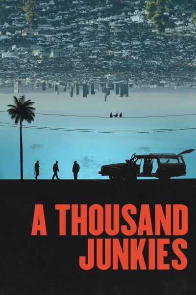 watch-A Thousand Junkies (2017)