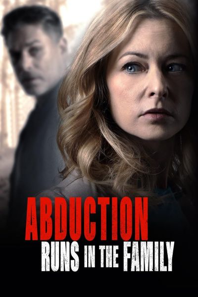 watch-Abduction Runs in the Family (2021)