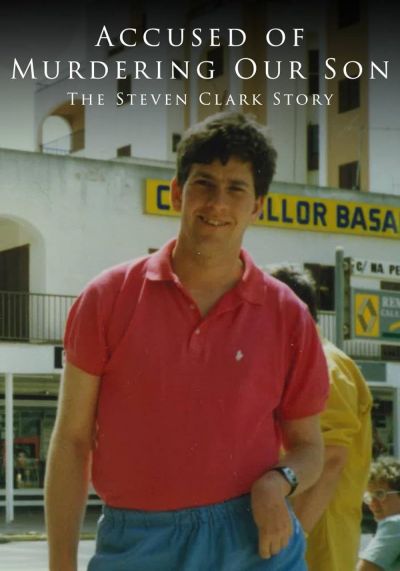 watch-Accused of Murdering Our Son: The Steven Clark Story (2021)