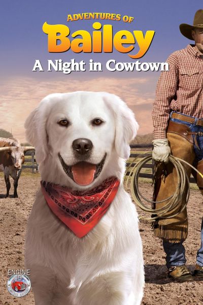 watch-Adventures of Bailey: A Night in Cowtown (2013)