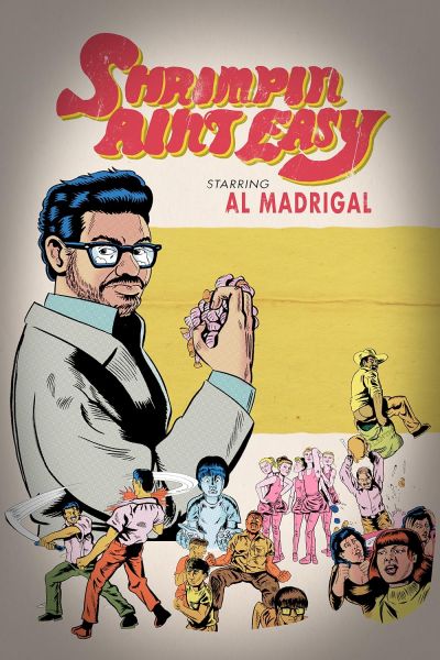 watch-Al Madrigal: Shrimpin' Ain't Easy (2017)