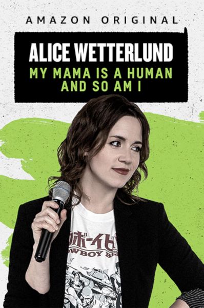 watch-Alice Wetterlund: My Mama Is a Human and So Am I (2019)