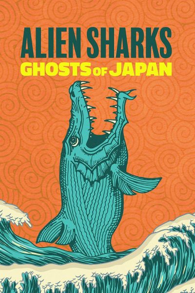 watch-Alien Sharks: Ghosts of Japan (2024)