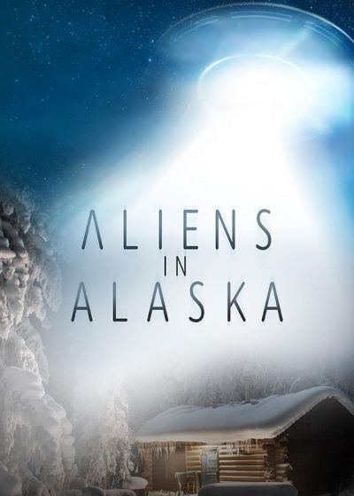watch-Aliens in Alaska (2021)
