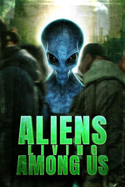 watch-Aliens Living Among Us (2025)