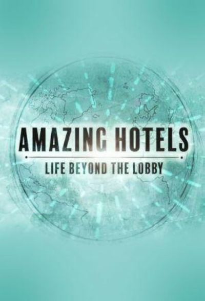 watch-Amazing Hotels: Life Beyond the Lobby (2017)