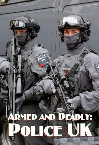 watch-Armed and Deadly: Police UK (2018)