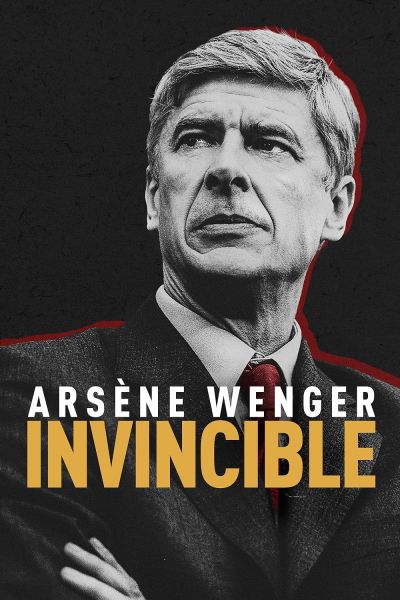watch-ArsÃ¨ne Wenger: Invincible (2021)