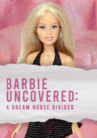 watch-Barbie Uncovered: A Dream House Divided (2024)