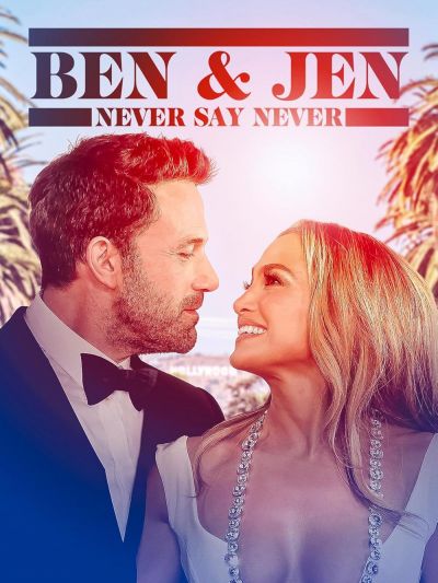 watch-Ben Affleck & Jennifer Lopez: Never Say Never (2024)