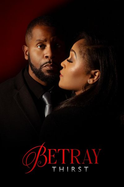 watch-Betray: Thirst (2025)