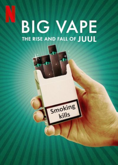 watch-Big Vape: The Rise and Fall of Juul (2023)