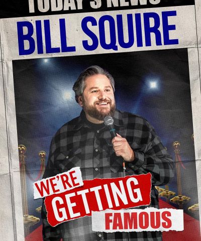 watch-Bill Squire: We're Getting Famous (2024)
