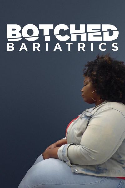 watch-Botched Bariatrics (2024)