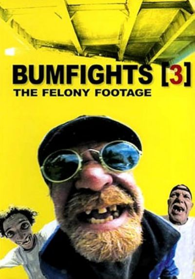 watch-Bumfights Vol. 3: The Felony Footage (2004)